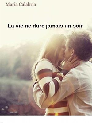 cover image of La vie ne dure jamais un soir